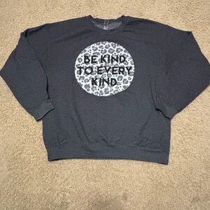 Gildan Charcoal 'Be Kind to Every Kind' Crewneck Sweater. VGUC. Size large.